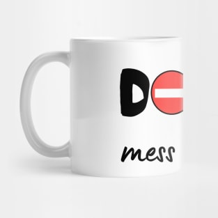 Don't mess with me Mug